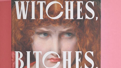 WITCHES, BITCHES, IT-GIRLS
